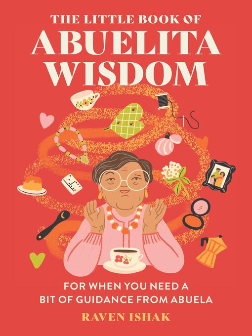 Title details for The Little Book of Abuelita Wisdom by Raven Ishak - Available